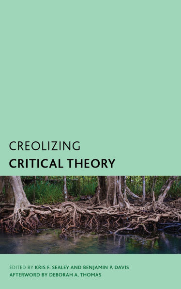 Creolizing Critical Theory: New Voices Caribbean Philosophy