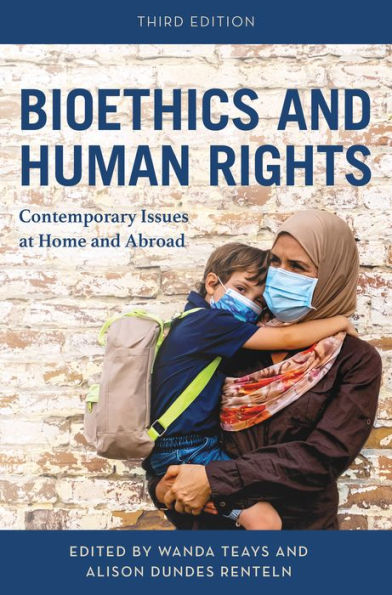 Bioethics and Human Rights: Contemporary Issues at Home Abroad