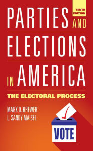 Title: Parties and Elections in America: The Electoral Process, Author: Mark D. Brewer