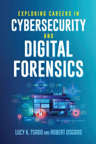 Title: Exploring Careers in Cybersecurity and Digital Forensics, Author: Lucy Tsado
