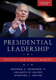 Title: Presidential Leadership: Politics and Policy Making, Author: George  C. Edwards III Author