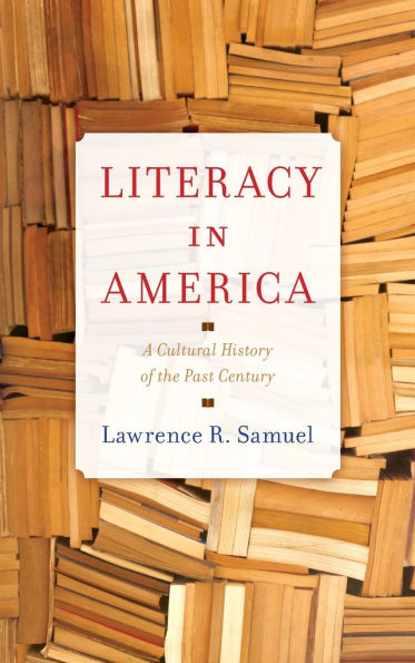 Literacy America: A Cultural History of the Past Century