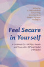 Feel Secure in Yourself: A Guidebook for LGBTQIA+ People and Those with a Different Label or No Label