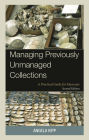 Managing Previously Unmanaged Collections: A Practical Guide for Museums