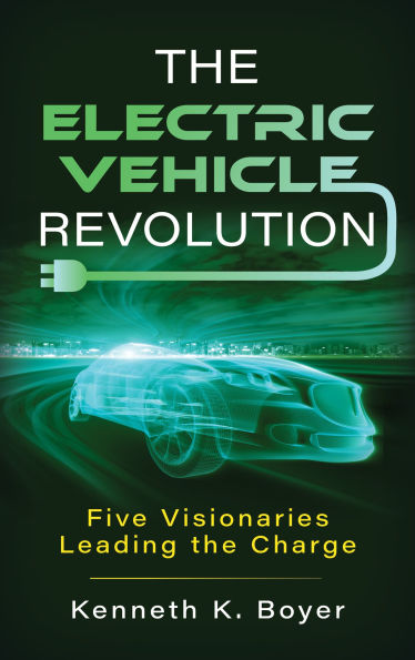 the Electric Vehicle Revolution: Five Visionaries Leading Charge