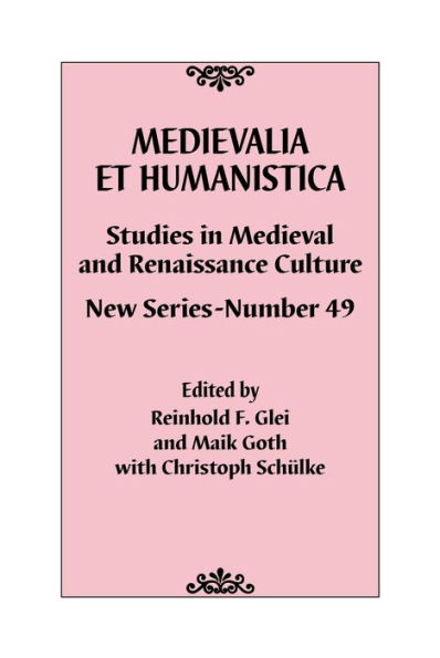 Medievalia et Humanistica, No. 49: Studies Medieval and Renaissance Culture: New Series