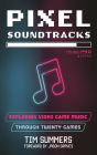 Pixel Soundtracks: Exploring Video Game Music through Twenty Games