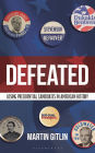 Defeated: Losing Presidential Candidates in American History