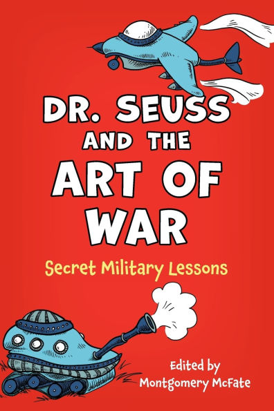 Dr. Seuss and the Art of War: Secret Military Lessons
