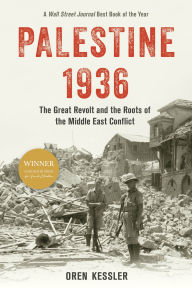 Palestine 1936: The Great Revolt and the Roots of the Middle East Conflict