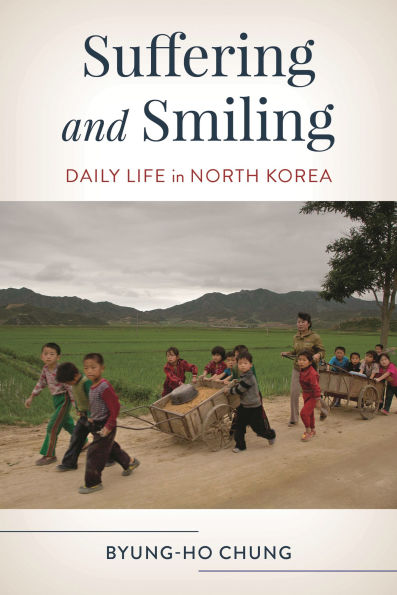 Suffering and Smiling: Daily Life North Korea