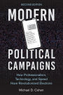 Modern Political Campaigns: How Professionalism, Technology, and Speed Have Revolutionized Elections