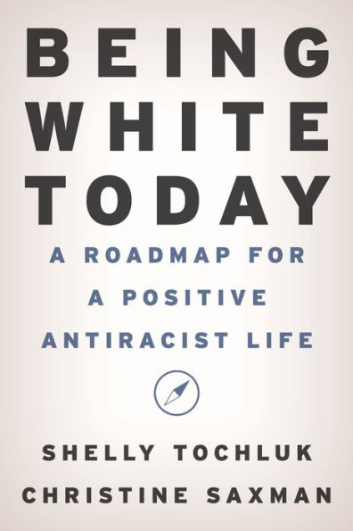 Being White Today: a Roadmap for Positive Antiracist Life