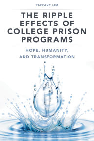 Free j2ee books download The Ripple Effects of College Prison Programs: Hope, Humanity, and Transformation iBook by Taffany Lim 9781538195802 (English literature)