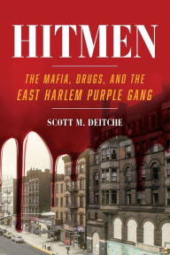 Title: Hitmen: The Mafia, Drugs, and the East Harlem Purple Gang, Author: Scott M. Deitche