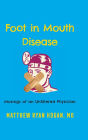 Foot in Mouth Disease: Musings of an Unfiltered Physician