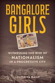 Bangalore Girls: Witnessing the Rise of Nationalism in a Progressive City