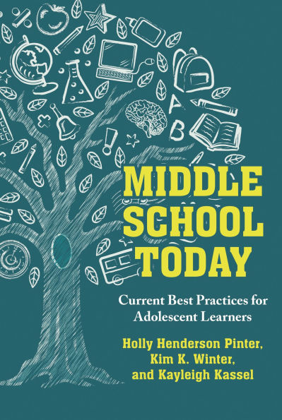 Middle School Today: Current Best Practices for Adolescent Learners