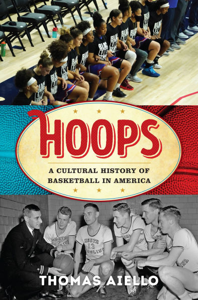 Hoops: A Cultural History of Basketball America