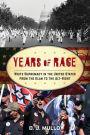 Years of Rage: White Supremacy in the United States from the Klan to the Alt-Right