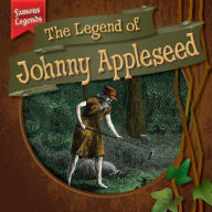 Title: The Legend of Johnny Appleseed, Author: Mark J. Harasymiw