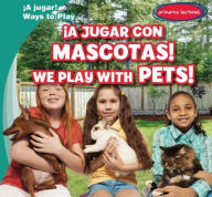 Title: ¡A jugar con mascotas! / We Play with Pets!, Author: Leonard Atlantic