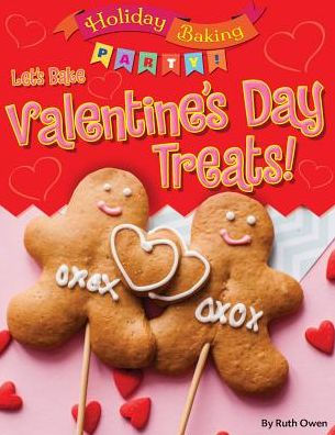 Let's Bake Valentine's Day Treats!