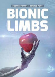 Title: Bionic Limbs, Author: Holly Duhig