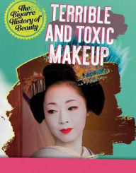 Title: Terrible and Toxic Makeup, Author: Anita Croy