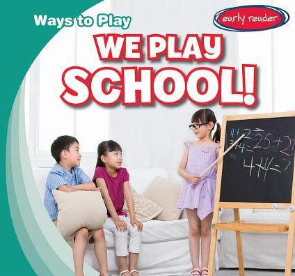 We Play School!