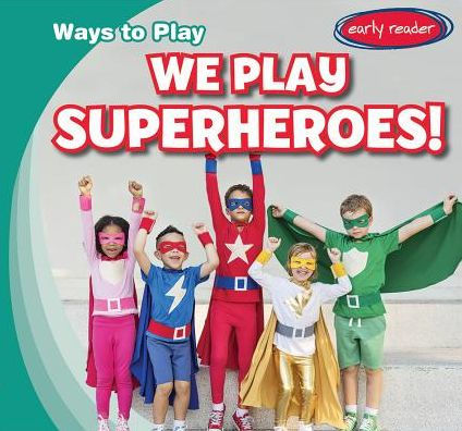 We Play Superheroes!