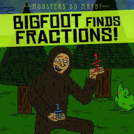 Title: Bigfoot Finds Fractions!, Author: Therese M. Shea