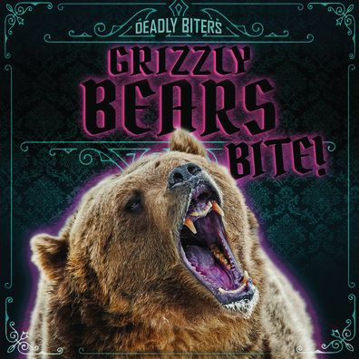 Grizzly Bears Bite!