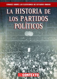 Title: La historia de los partidos políticos (The History of Political Parties), Author: Kathryn Wesgate