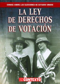 Title: Las leyes de derechos de votacion (Landmark Voting Laws), Author: Kathryn Wesgate