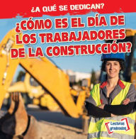 Title: 'Como es el dia de los trabajadores de la construccion? (What Do Construction Workers Do All Day?), Author: Emily Mahoney
