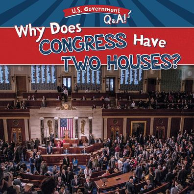 Why Does Congress Have Two Houses?