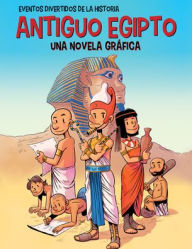 Title: Antiguo Egipto (Ancient Egypt): una novela gráfica (A Graphic Novel), Author: Jordi Bayarri