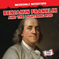 Title: Benjamin Franklin and the Lightning Rod, Author: Benjamin Proudfit