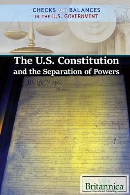 The U.S. Constitution and the Separation of Powers