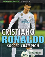 Title: Cristiano Ronaldo: Soccer Champion, Author: Jason Porterfield