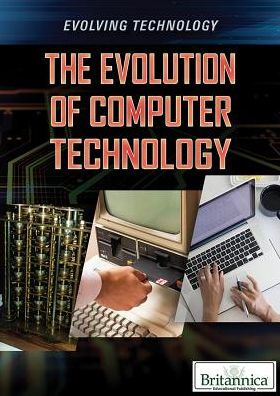 The Evolution of Computer Technology