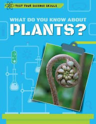 Title: What Do You Know About Plants?, Author: Angela Royston