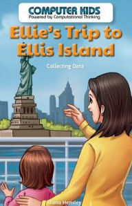 Title: Ellie's Trip to Ellis Island: Collecting Data, Author: Tana Hensley