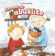 Title: Aprendo de abuelito (I Learn from My Grandpa), Author: Lorraine Harrison