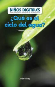 Title: 'Que es el ciclo del agua?: Trabajar en bucles (What's the Water Cycle?: Working in a Loop), Author: Ava Beasley