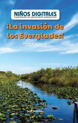 La invasion de los Everglades!: Definir el problema (Everglades Invasion!: Defining the Problem)
