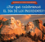 Title: ¿Por qué celebramos el Día de los Presidentes? (Why Do We Celebrate Presidents' Day?), Author: Patty Swinton