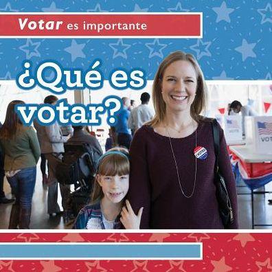 'Que es votar? (What Is Voting?)