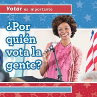 Title: 'Por quien vota la gente? (Who Do People Vote For?), Author: Kristen Rajczak Nelson